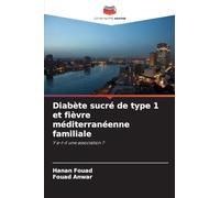 Diabète sucré de type 1 et fièvre méditerranéenne familiale: Y a-t-il une association ?