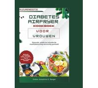 diabetes airfryer kookboek voor vrouwen: Gezonde, snelle en schuldvrije maaltijdplanning eenvoudig gemaakt