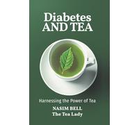 Diabetes and Tea: Harnessing the Power of Tea