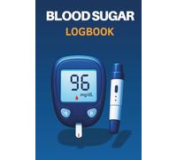 Diabetes Blood Sugar Log Book - Stay on Track, Stay Healthy in Just Minutes a Day: A Simple & Effective Journal to track Glucose, Insulin, Medications & A1C