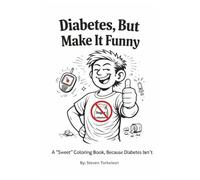 Diabetes, But Make It Funny: A “Sweet” Coloring Book, Because Diabetes Isn’t