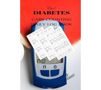 Diabetes Carb Counting Daily Logbook Journal, For Type 1 diabetic to track daily blood sugar, Carb grams, Insulin etc. 3 times a day.