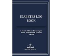 Diabetes Daily Log - 6-Month Edition Navy Cover: Blood Sugar, Meals, Medication & Exercise Tracker