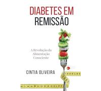 Diabetes em Remissão: A Revolução da Alimentação Consciente