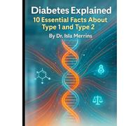 Diabetes Explained: 10 Essential Facts About Type 1 and Type 2