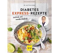 Diabetes Express-Rezepte: einfach, schnell und unwiderstehlich