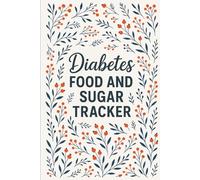 Diabetes Food Journal: Track Blood Sugar, Carbs & Meals Daily: Simple 120-Day Log Book for Type 2 & Prediabetes - Manage Glucose, Nutrition & Healthy Habits
