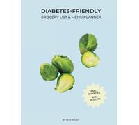 Diabetes-Friendly Grocery List & Menu Planner: Templates for Meal Planning Based on the Plate Method | Includes Lists of Recommended Low-Glycemic Index Foods