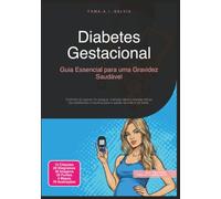 Diabetes Gestacional: Guia Essencial para uma Gravidez Saudável