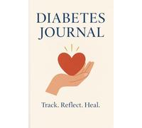Diabetes Journal for Women: A Guided Logbook for Blood Sugar Tracking, Self-Care & Gentle Motivation