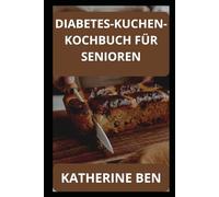 DIABETES-KUCHEN-KOCHBUCH FÜR SENIOREN