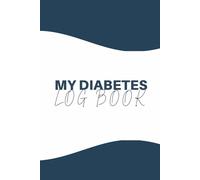 Diabetes Log Book: 120 Pages | Daily Blood Sugar Tracker with Insulin, Meals, Medication & Weekly Summaries for Managing Diabetes Health