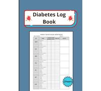 Diabetes log book: practical and effective book - support daily health management- record blood sugar levels, insulin doses, meals, physical activity, and notes.