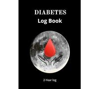 Diabetes log book: practical and effective book - support daily health management- record blood sugar levels, insulin doses, meals, physical activity, and notes.