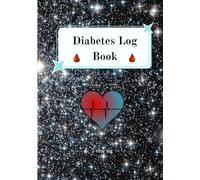 Diabetes log book: practical and effective book - support daily health management- record blood sugar levels, insulin doses, meals, physical activity, and notes.