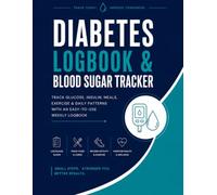 Diabetes Logbook & Blood Sugar Tracker: Track Glucose, Insulin, Meals, Exercise & Daily Patterns with an Easy-to-Use Weekly Log