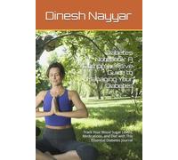 Diabetes Notebook: A Comprehensive Guide to Managing Your Diabetes: Track Your Blood Sugar Levels, Medications, and Diet with This Essential Diabetes Journal