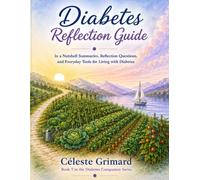 Diabetes Reflection Guide: In a Nutshell Summaries, Reflection Questions, and Everyday Tools for Living with Diabetes: 5
