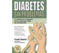 Diabetes sin problemas: el control de la diabetes con la ayuda del poder del metabolismo
