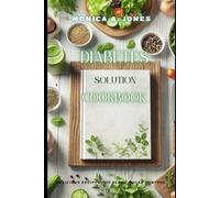 Diabetes Solution Cookbook: Delicious Recipes for Blood Sugar control