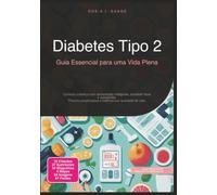 Diabetes Tipo 2: Guia Essencial para uma Vida Plena