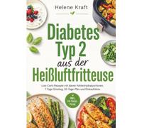 Heißluftfritteuse einfach genießen!: Über 100 schnelle & köstliche Rezepte für jeden Tag - Das große Heißluftfritteuse Kochbuch in Schwarz-Weiß | Mit Schritt-für-Schritt-Anleitungen & pra