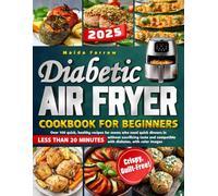Diabetic Air Fryer Cookbook for Beginners: 20-Minute Delicious & Healthy Recipes for Busy Moms Managing Diabetes