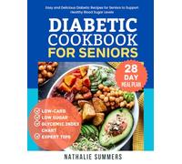 Diabetic Cookbook for Seniors: Easy and Delicious Diabetic Recipes for Seniors to Support Healthy Blood Sugar Levels