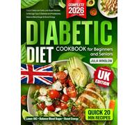 Diabetic Diet Cookbook for Beginners and Seniors: Easy & Tasty Low-Carb, Low-Sugar Recipes to Manage Type 2 Diabetes and Prediabetes, Balance Blood Sugar & Boost Energy | The Complete UK Edition
