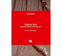 Diabetic Foot - Advanced Methods of Management: Advanced Methods of Management