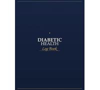 Diabetic Health Log Book: Complete Blood Sugar, Blood Pressure, Meal and Medication Tracker for Type 1 and Type 2 Diabetes - Large Print 6-Month Daily Record Book - 8.5 x 11 Inches