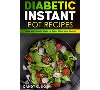 Diabetic Instant Pot Recipes: Quick and Flavorful Meals for Better Blood Sugar Control