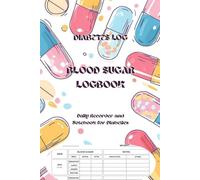 DIABETIC LOG BOOK, 100 Pages 6 x 9 in Size Log Book for Blood Sugar: Daily Blood Sugar, Insulin, Meals, and Notes Tracker for Diabetes Management and Health Monitoring
