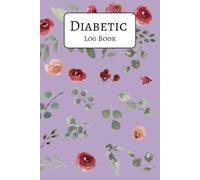 Diabetic Log Book: A Personal Logbook with Easy to Read Print for Tracking Meals, Blood Sugar, Health and More | 6x9 inches, 110 Pages | 2 Years (106 Weeks)