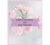 Diabetic Log Book For Daily Tracking: Weekly/ Daily tracking log Diabetes Record Book for Blood Sugar, Medication, Daily Habits and more | 102Pages, 8.5 x11 inches