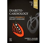 Diabeto-Cardiology: A Companion to Braunwald’s Heart Disease: A Companion to Braunwald’s Heart Disease