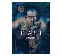 Diable: De l'enfer de Dante à la porte de l'enfer de Rodin