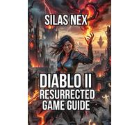 Diablo II: Resurrected Game Guide: Master Every Class, and Optimize Farming Route