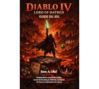 Diablo IV: Lord of Hatred Guide du jeu: Compendium complet de builds, routes de farming de Helltide, tactiques de boss et progression de saison