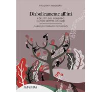 Diabolicamente afflitti. I delitti del pensiero hanno sempre un alibi - Ca...