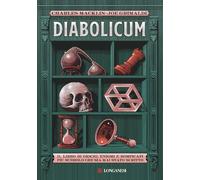Diabolicum. Il libro più subdolo mai scritto. Una storia di giochi, enigmi e rompicapi