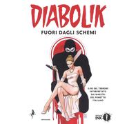 Diabolik. Fuori dagli schemi - Gomboli Mario, Faraci Tito
