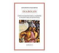 Diabolos. L'oscuramento della ragione e lo spettro autocratico
