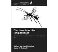 Diachasmimorpha longicaudata: Del laboratorio al campo: liberaciones en Rio Grande do Sul