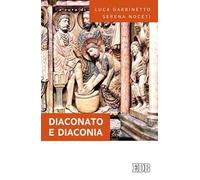 Diaconato e diaconia. Per essere corresponsabile nella Chiesa