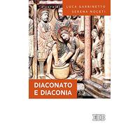Diaconato e diaconia. Per essere corresponsabile nella Chiesa