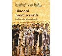 Diaconi beati e santi. Dalle origini ai giorni nostri