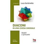 Diaconi in una chiesa sinodale. Modelli e spiritualità
