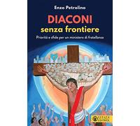 Diaconi senza frontiere. Priorità e sfide per un ministero di fratellanza