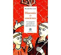 Diaconia alla coscienza. Accompagnare spiritualmente i figli della Chiesa